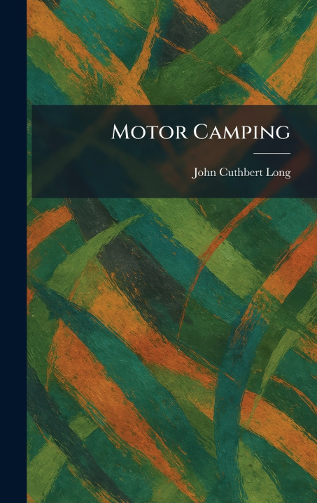 Kniha Motor Camping John Cuthbert Long