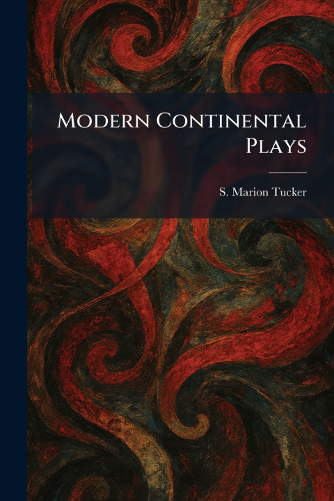 Knjiga Modern Continental Plays S. Marion Tucker