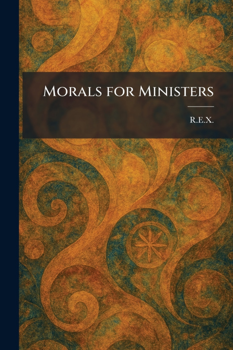 Libro Morals for Ministers R.E.X.