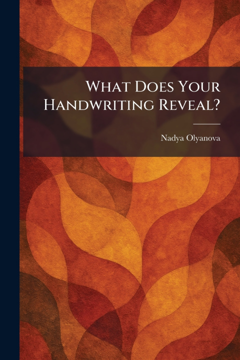 Knjiga What Does Your Handwriting Reveal? Nadya Olyanova