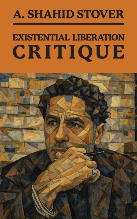 Kniha Existential Liberation Critique A. Shahid Stover