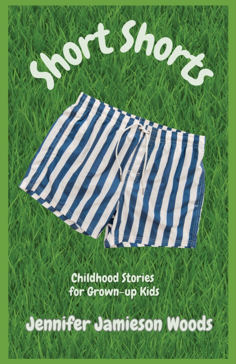 Libro Short Shorts, Childhood Stories for Grown-up Kids Jennifer Jamieson Woods