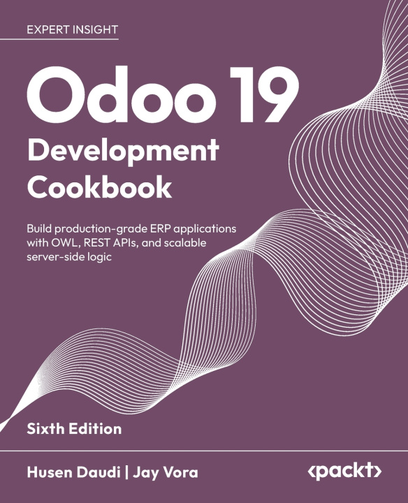 Kniha Odoo 19 Development Cookbook - Sixth Edition Husen Daudi
