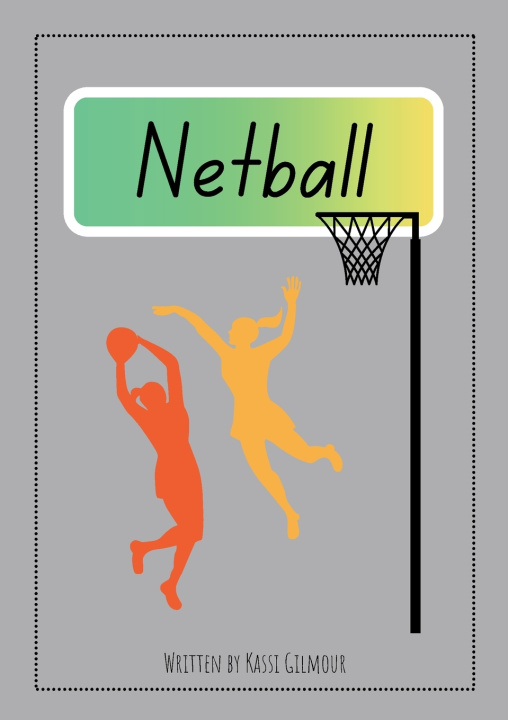 Kniha Netball Kassi Gilmour