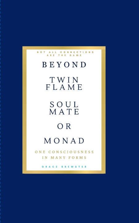 Libro Beyond Twin Flame, Soulmate and Monad Grace Brewster