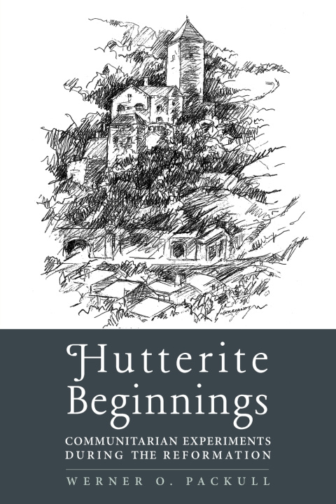 Kniha Hutterite Beginnings Werner O. Packull