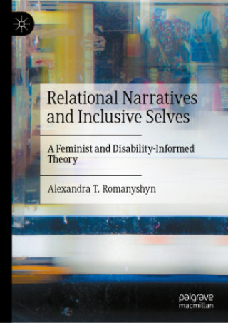 Kniha Relational Narratives and Inclusive Selves Alexandra T. Romanyshyn