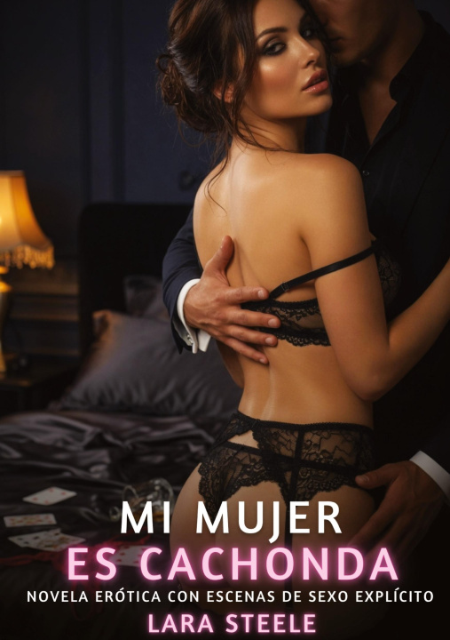 Knjiga Mi Mujer es Cachonda Lara Steele