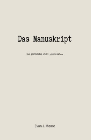 Kniha Das Manuskript Evan J. Moore