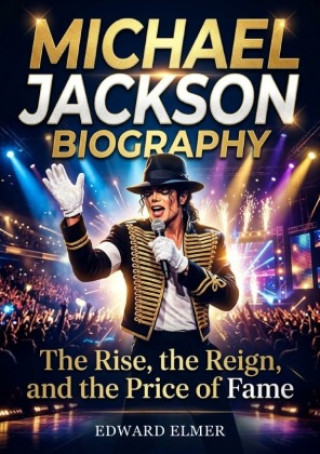 Kniha Michael Jackson Biography Edward Elmer