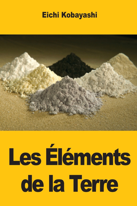 Knjiga Les Éléments de la Terre Eichi Kobayashi