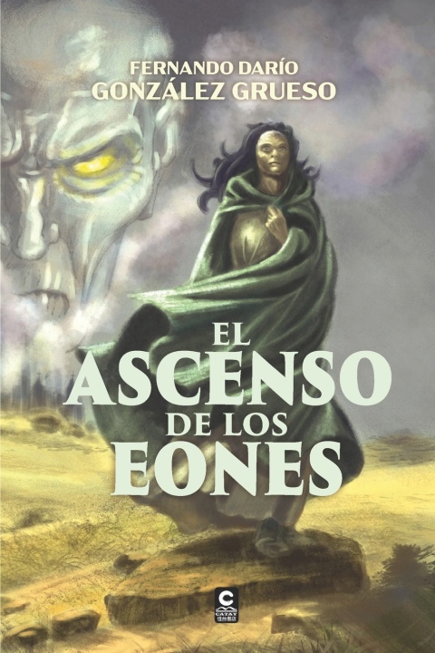Boek El ascenso de los Eones Fernando Darío González Grueso