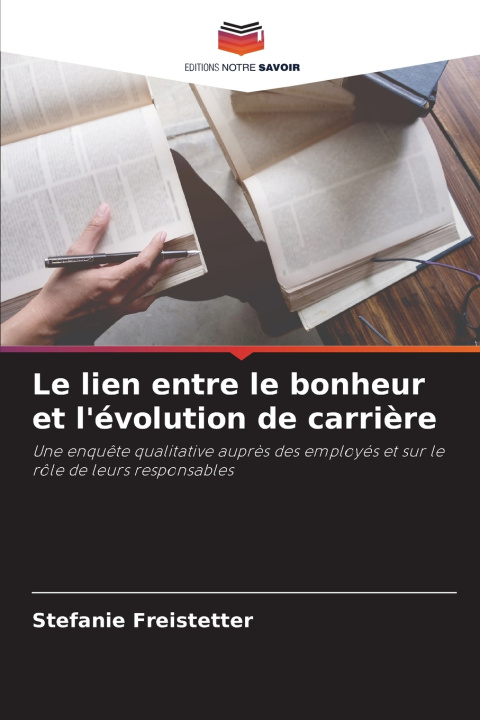 Knjiga Le lien entre le bonheur et l'évolution de carrière Stefanie Freistetter
