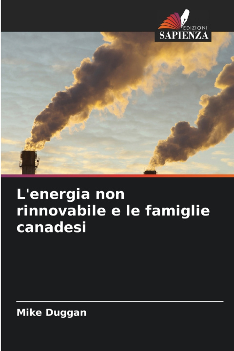 Kniha L'energia non rinnovabile e le famiglie canadesi Mike Duggan