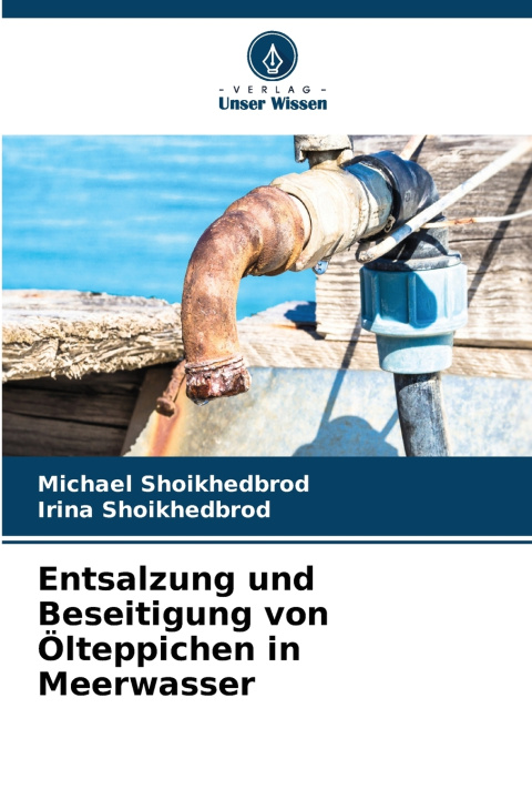 Libro Entsalzung und Beseitigung von Ölteppichen in Meerwasser Michael Shoikhedbrod