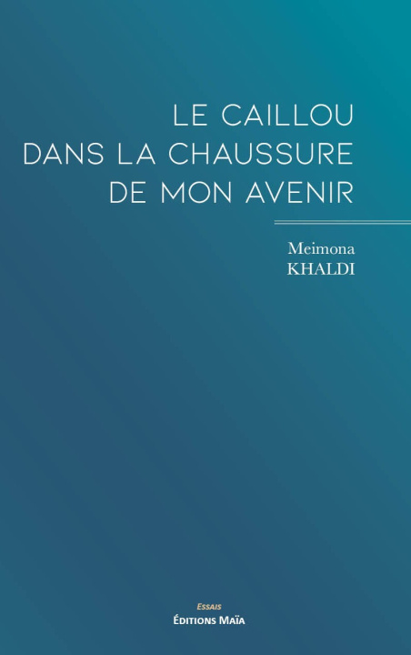 Libro Le caillou dans la chaussure de mon avenir Meimona Khaldi
