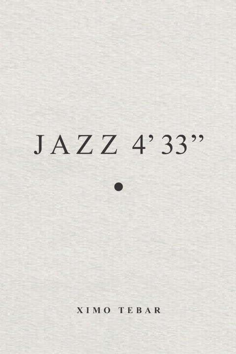 Kniha JAZZ 4'33'' Ximo Tebar