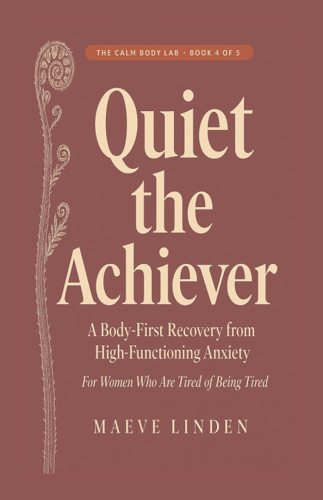 Knjiga Quiet the Achiever Maeve Linden