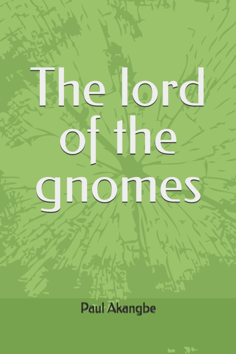 Libro The lord of the gnomes Paul Akangbe