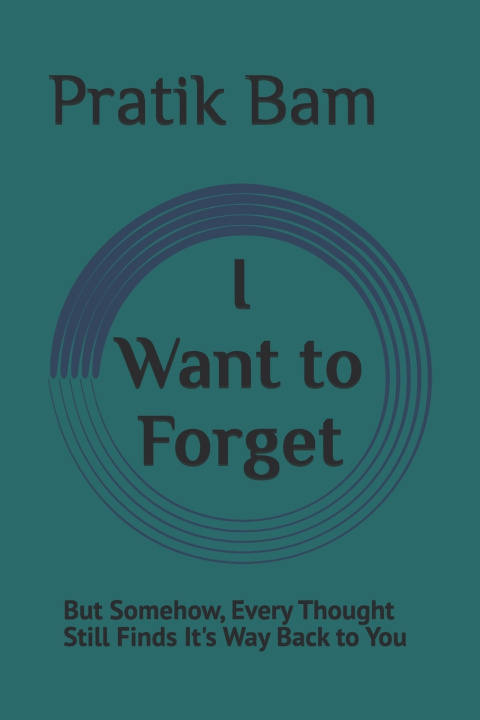 Knjiga I Want to Forget You Pratik Bam