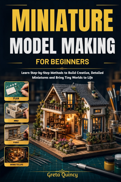 Kniha Miniature Model Making For Beginners Greta Quincy