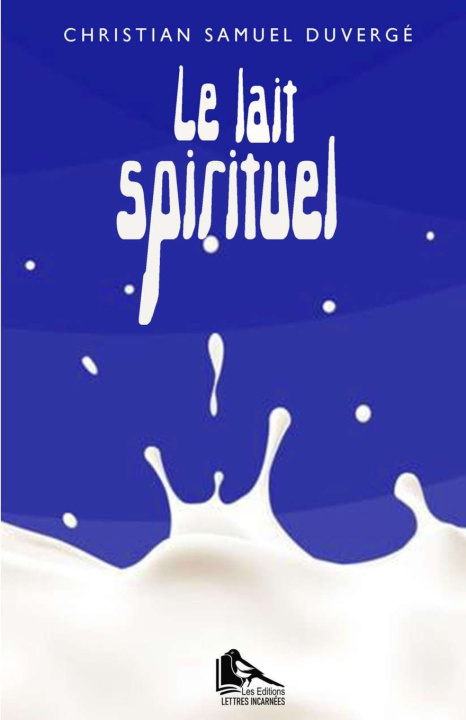 Libro Le lait spirituel Christian Samuel Duvergé