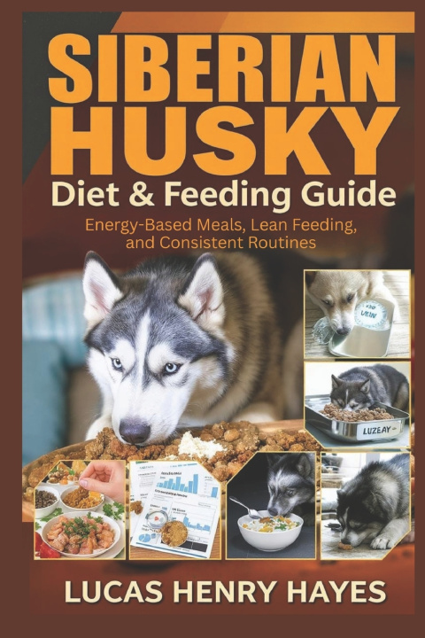 Książka Siberian Husky Diet & Feeding Guide Lucas Henry Hayes
