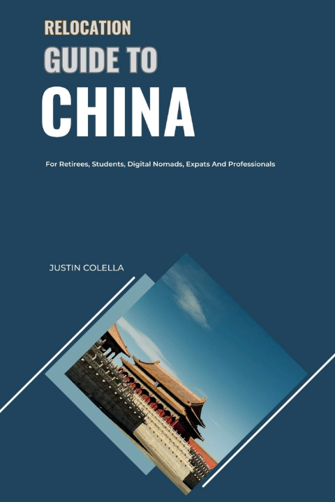 Kniha Relocation Guide to China Justin Colella