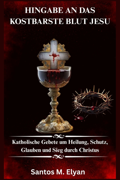 Libro HINGABE AN DAS KOSTBARSTE BLUT JESU Santos M. Elyan