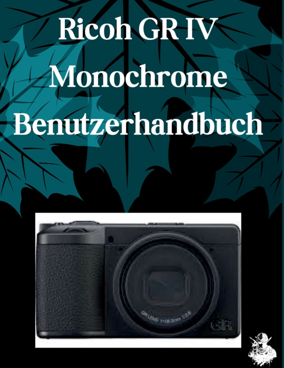 Libro Ricoh GR IV Monochrom-Benutzerhandbuch Judith D. Lewis