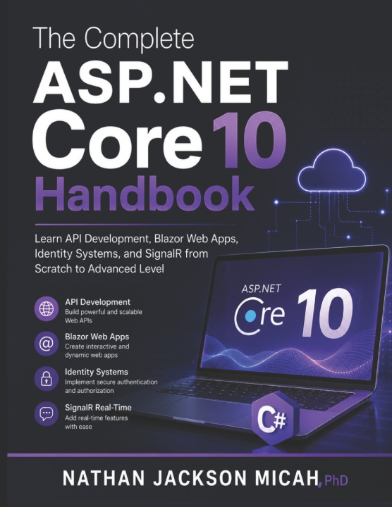 Knjiga The Complete ASP.NET Core 10 Handbook NATHAN JACKSON MICAH PhD