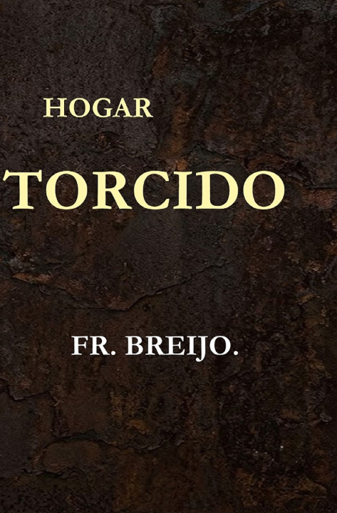Kniha HOGAR TORCIDO Francisco R. Breijo Marquez