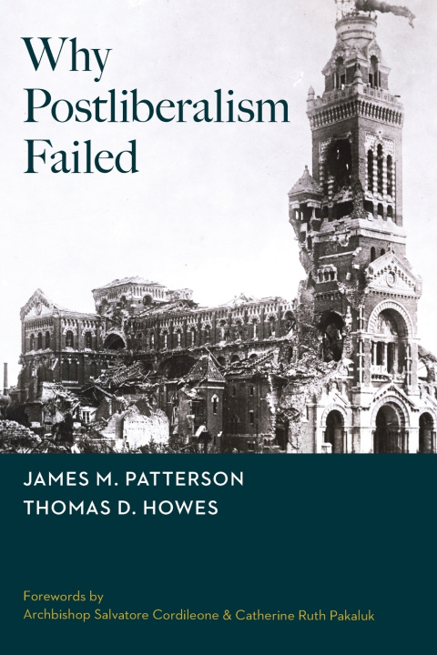 Könyv Why Postliberalism Failed James M Patterson