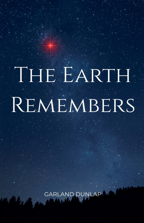 Kniha The Earth Remembers Garland Dunlap
