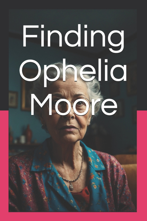 Kniha Finding Ophelia Moore Wanda M Argersinger