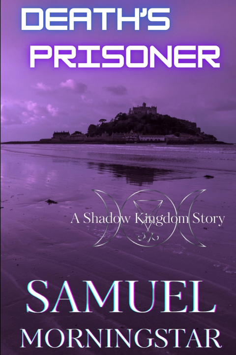 Kniha Death's Prisoner Samuel Morningstar