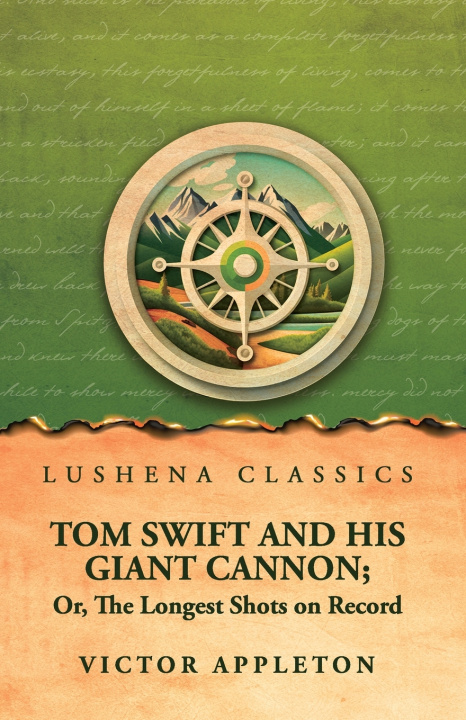 Libro Tom Swift and His Giant Cannon; Or, The Longest Shots on Record Victor Appleton