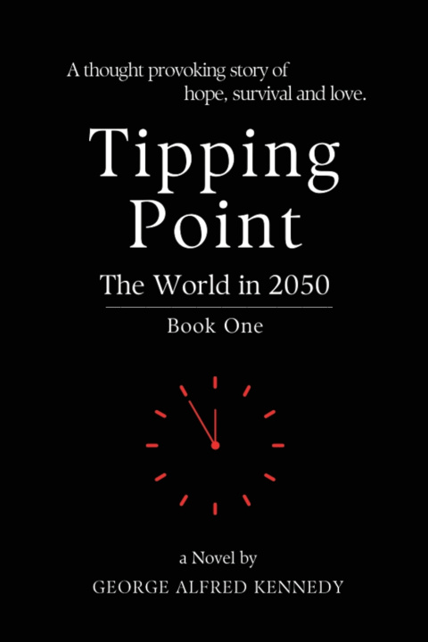 Kniha Tipping Point - The World in 2050 - Book One George Alfred Kennedy