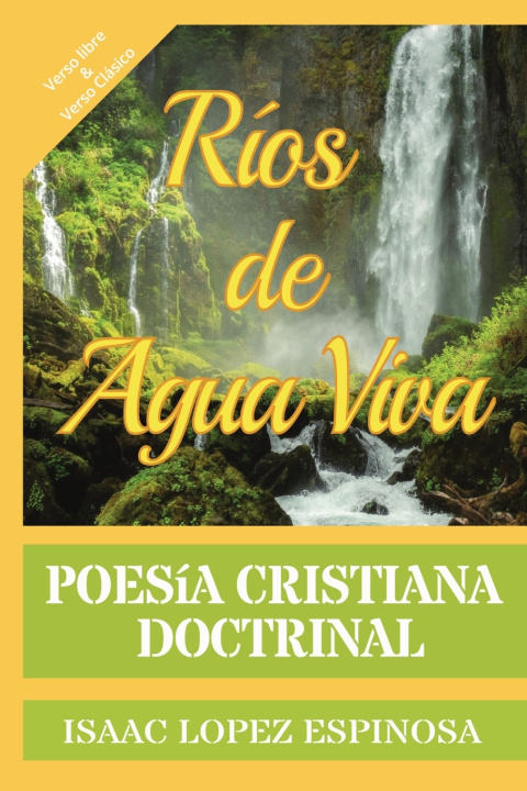 Kniha Ríos de Agua Viva. Poesía Cristiana Doctrinal ISAAC LOPEZ ESPINOSA