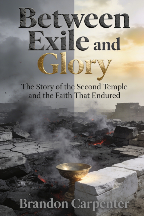 Kniha Between Exile and Glory Brandon Carpenter