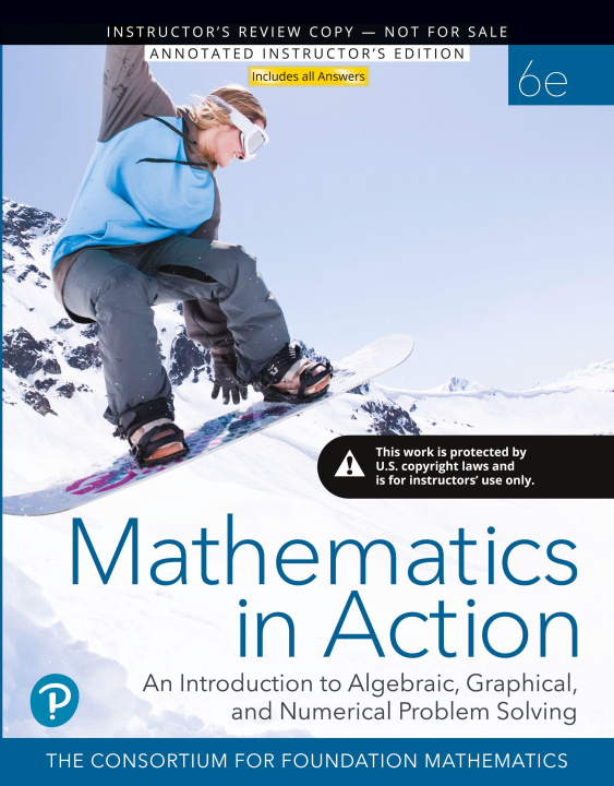 Kniha Mathematics in Action: An Introduction to Algebraic, Graphical, and Numerical Problem Solving, 6e (c)2020 Annotated Teacher's Edition 