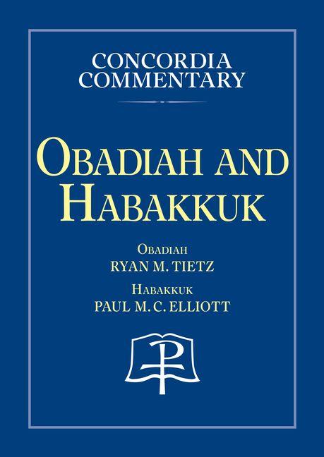 Kniha Obadiah & Habakkuk - Concordia Commentary Paul M C Elliott
