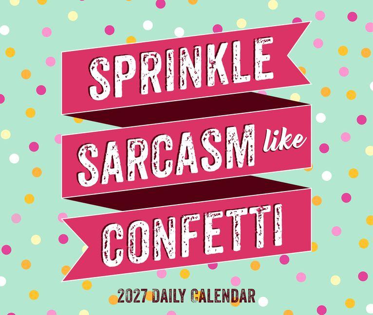Kalendář/Diář Sprinkle Sarcasm Like Confetti 2027 5.4 X 6.2 Box Calendar 