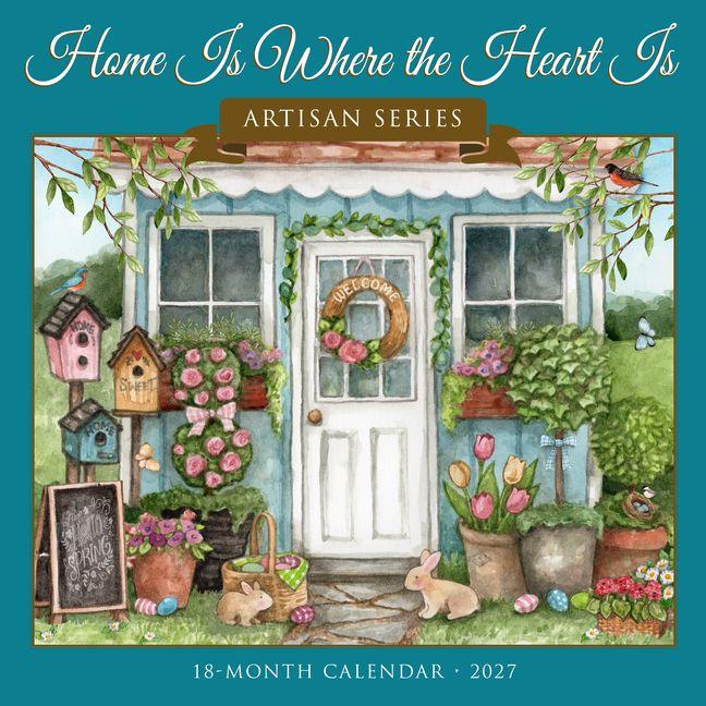 Kalendár/Diár Home Is Wherew the Heart Is - Artisan Series 2027 12 X 12 Wall Calendar 