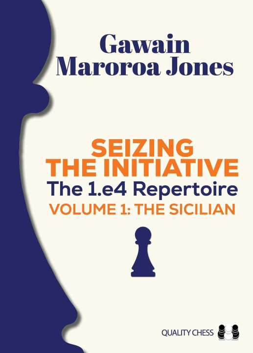 Kniha Seizing the Initiative: The 1.E4 Repertoire Volume 1 MAROROA JONES GAWAIN
