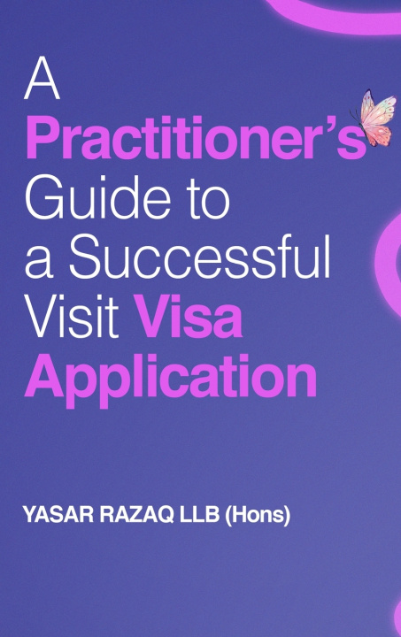 Kniha A Practitioner's Guide To A Successful Visit Visa Application Yasar Razaq LLB (Hons)