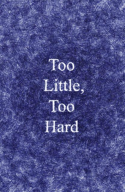 Knjiga Too Little, Too Hard Lucy Mercer