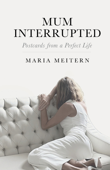 Kniha Mum Interrupted Maria Meitern
