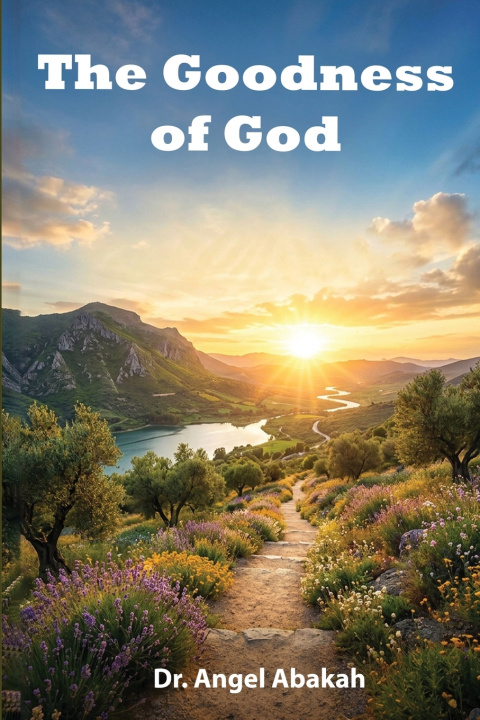 Knjiga The Goodness of God DR. ANGEL ABAKAH