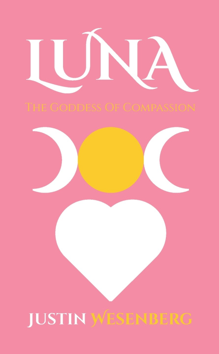 Knjiga Luna The Goddess Of Compassion Justin Wesenberg